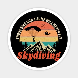 Those Who Never jump Will Never Fly, Skydiving Lover Magnet